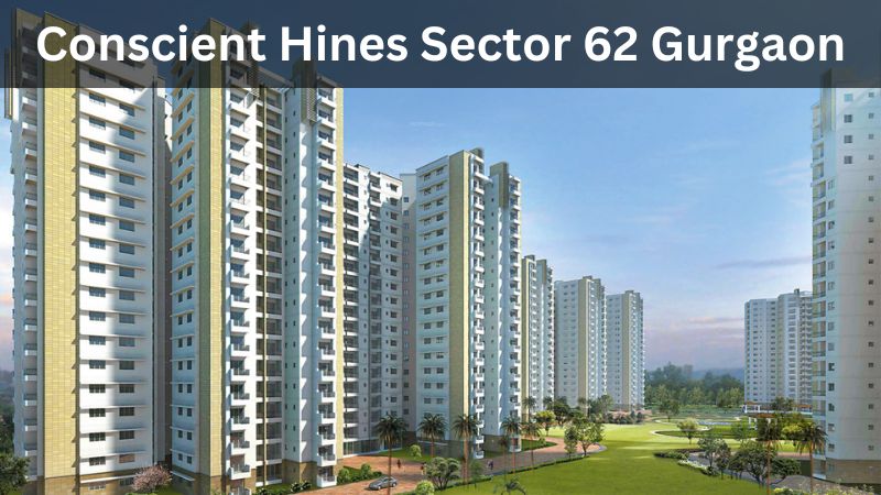 Conscient Hines Sector 62 Gurgaon