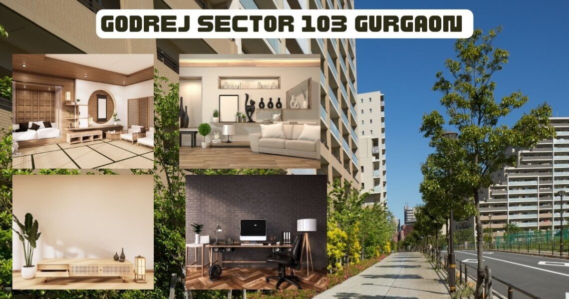 Godrej Sector 103 Gurgaon: A Futuristic Apartment in Gurugram