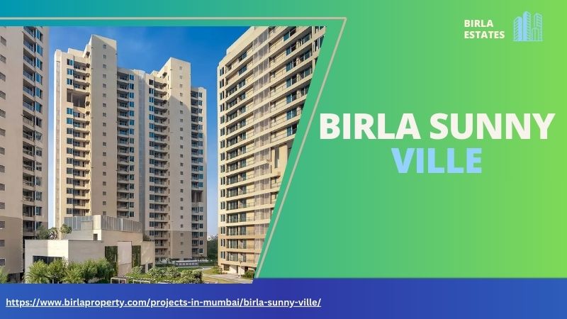 Birla Sunny Ville, Birla Sunny Ville Mumbai, Birla Estates Sunny Ville Mumbai, Upcoming Birla Sunny Ville Mumbai, New Launch Birla Sunny Ville Mumbai, Birla Estates Sunny Ville