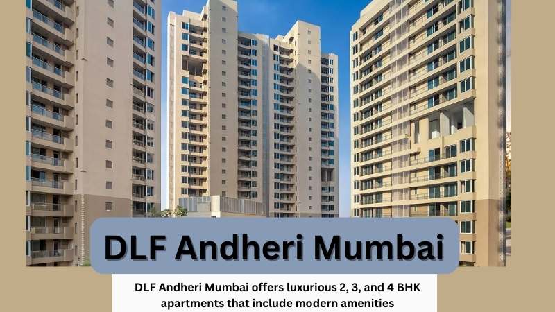 DLF Andheri Mumbai | Deluxe Flats for Luxury Living