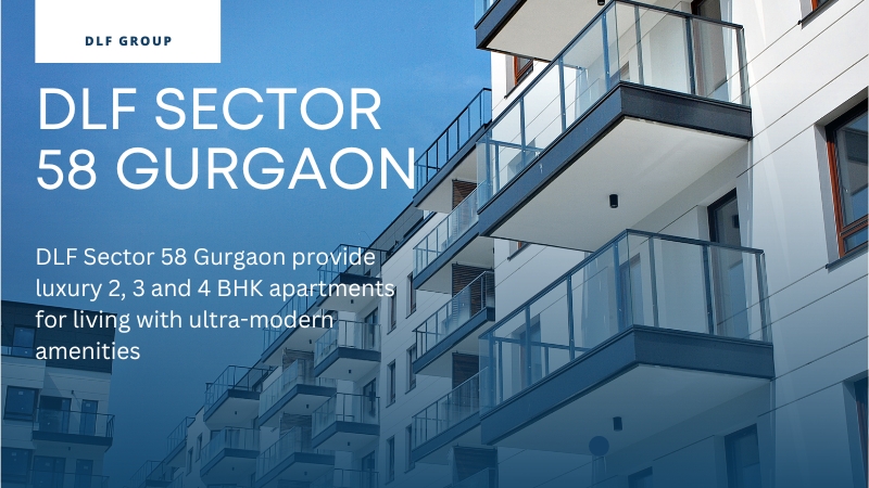 DLF Sector 58 Gurgaon: Ideal Living in 2/3 BHK Apartments