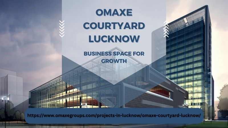 Omaxe Courtyard Lucknow | Business Space for Growth