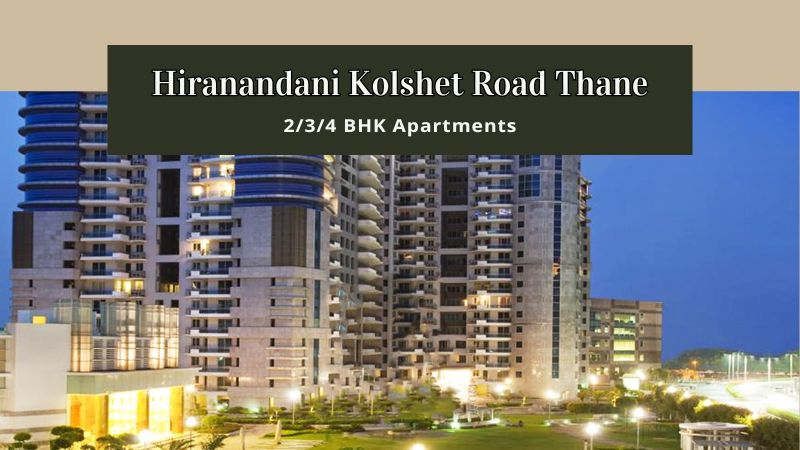 Hiranandani Kolshet Road Thane