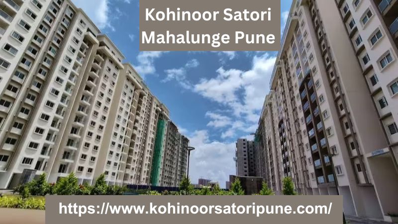 Kohinoor Satori Mahalunge Pune