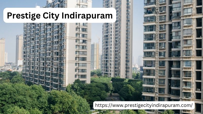 Prestige City Indirapuram