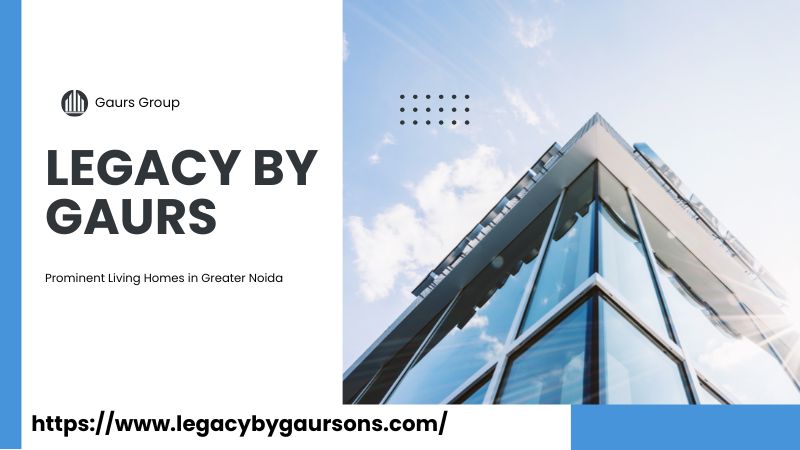 Legacy By Gaurs