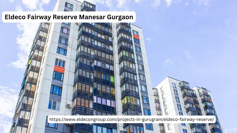 Eldeco Fairway Reserve Manesar Gurgaon