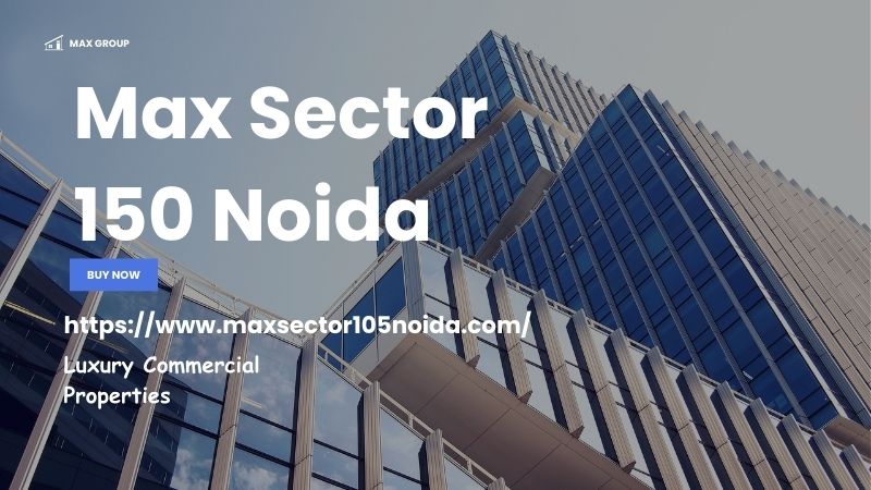 Max Sector 105 Noida