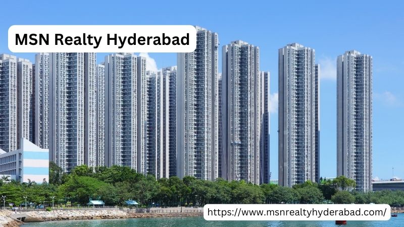 MSN Realty Hyderabad